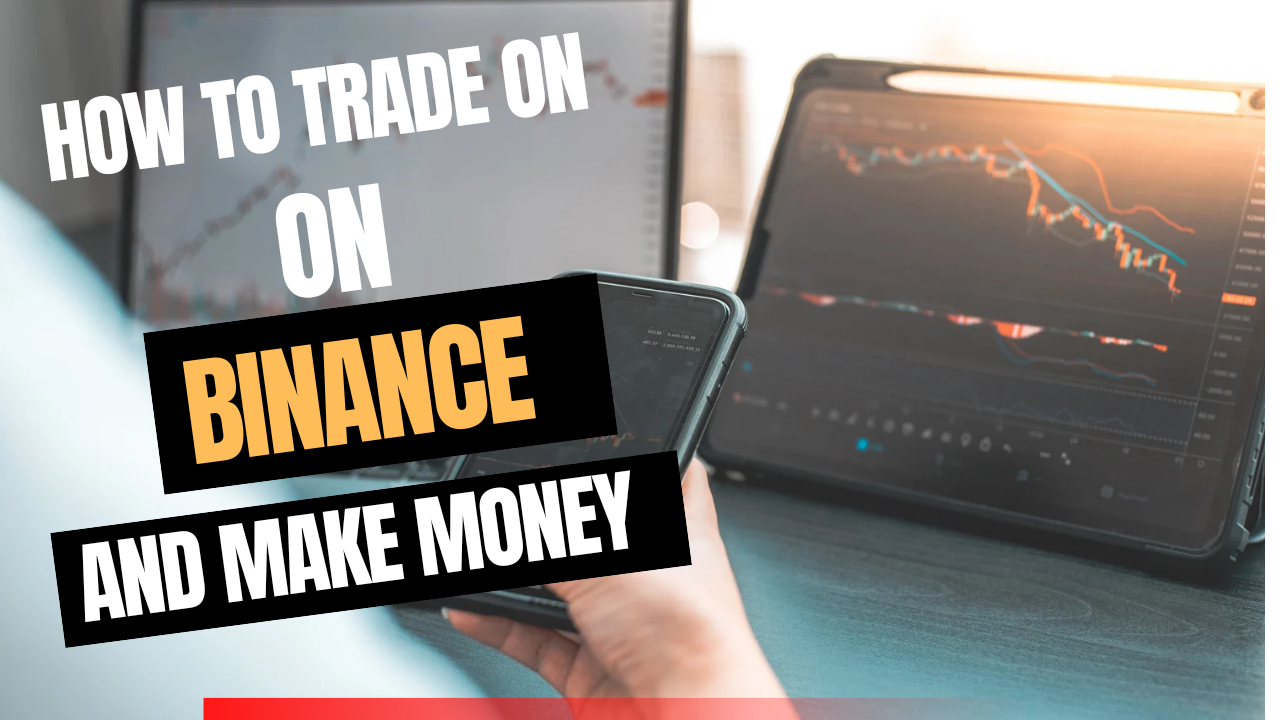 How to trade on Binance and make money