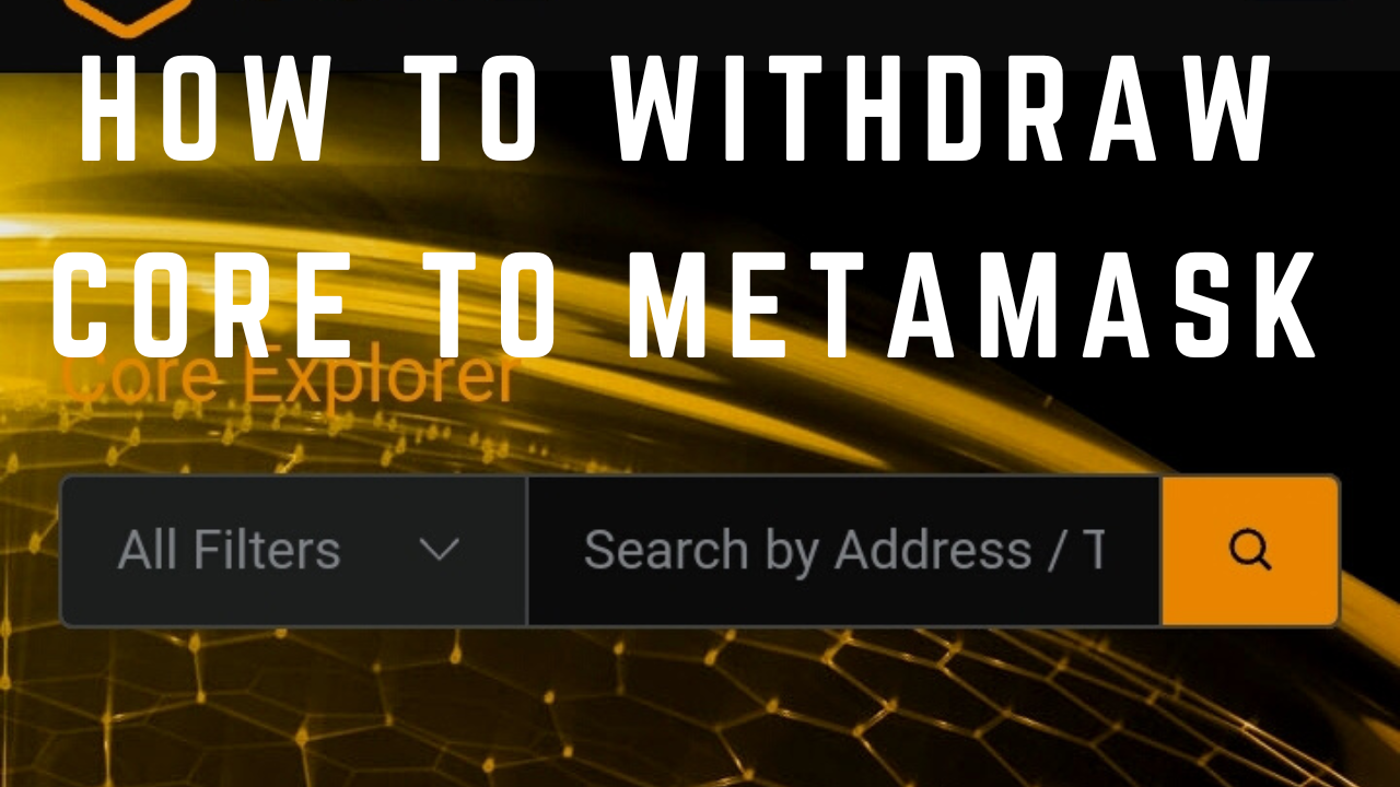 How To Withdraw Core To Metamask